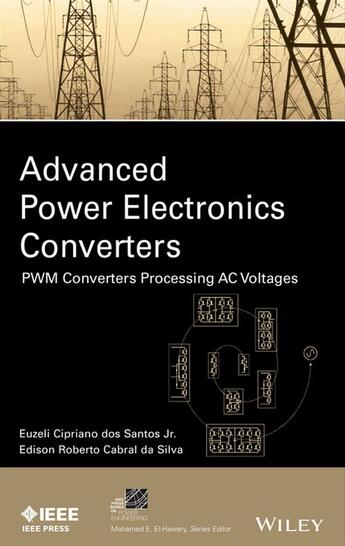 Couverture du livre « Advanced Power Electronics Converters » de Euzeli Dos Santos et Edison R. Da Silva aux éditions Wiley-ieee Press