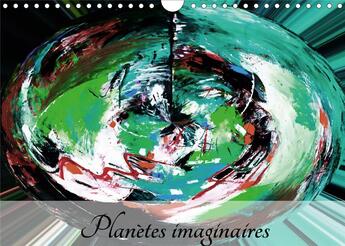 Couverture du livre « Planètes imaginaires (Calendrier mural 2020 DIN A4 horizontal) ; Imaginez, créez, rêvez, vivez! (Calendrier mensuel, 14 Pages ) » de Carmen Mocanu aux éditions Calvendo