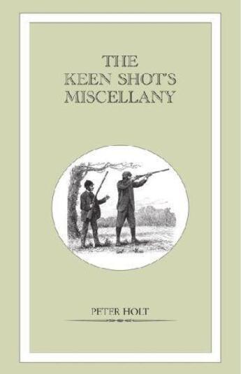 Couverture du livre « Keen Shot's Miscellany » de Holt Peter aux éditions Quiller Books Digital