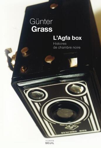 Couverture du livre « L'Agfa box ; histoires de chambre noire » de Gunter Grass aux éditions Seuil