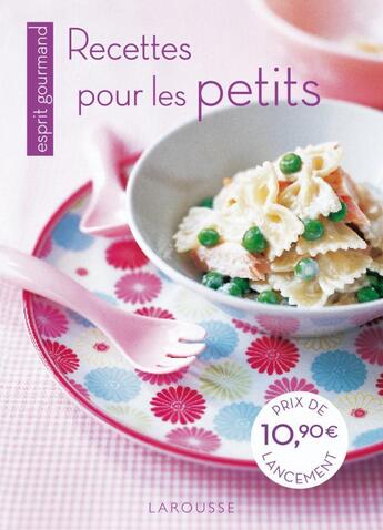 Couverture du livre « Recettes pour les petits » de  aux éditions Larousse