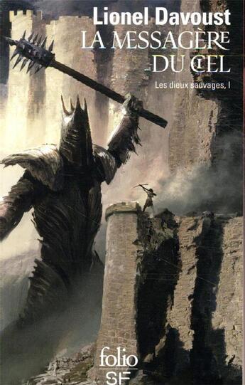 Couverture du livre « Les dieux sauvages Tome 1 : la messagère du ciel » de Lionel Davoust aux éditions Folio