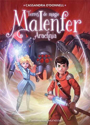 Couverture du livre « Malenfer Tome 6 : arachnia » de Cassandra O'Donnell aux éditions Flammarion Jeunesse