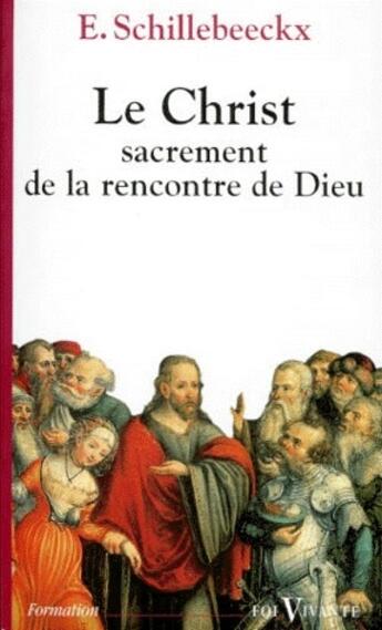 Couverture du livre « Le Christ ; sacrement de la rencontre de Dieu t.133 » de Schillebeeckx E aux éditions Cerf