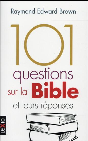 Couverture du livre « 101 questions sur la Bible et leurs reponses » de Raymond E. Brown aux éditions Cerf