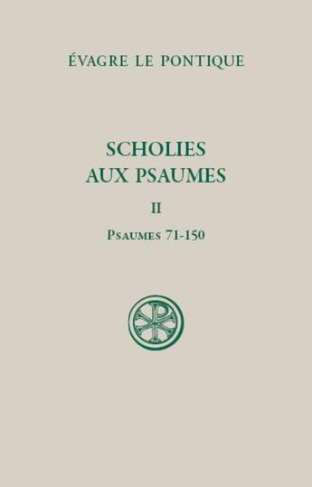 Couverture du livre « Scholies sur les psaumes Tome 2 : psaumes 71-150 » de Evagre Le Pontique aux éditions Cerf