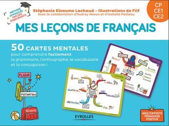 Couverture du livre « Mes lecons de francais cp, ce1, ce2 - 50 cartes mentales pour comprendre facilement la grammaire l » de Pailleau/Akoun/Filf/ aux éditions Eyrolles