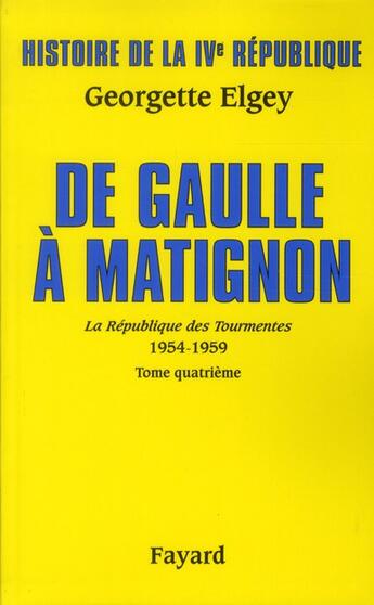 Couverture du livre « Histoire de la IVe République Tome 6 ; De Gaulle à Matignon » de Georgette Elgey aux éditions Fayard