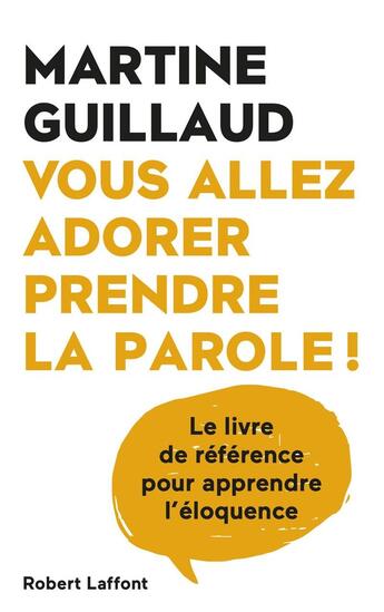 Couverture du livre « Vous allez adorer prendre la parole ! » de Martine Guillaud aux éditions Robert Laffont