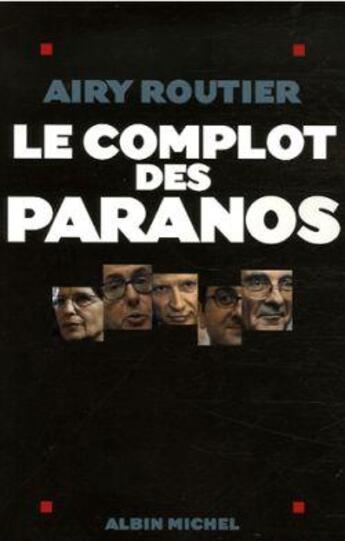 Couverture du livre « Le Complot des paranos » de Airy Routier aux éditions Albin Michel