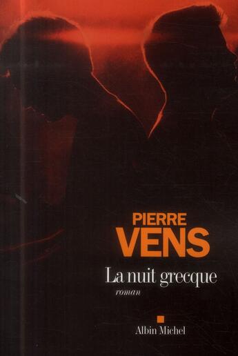 Couverture du livre « La nuit grecque » de Pierre Vens aux éditions Albin Michel