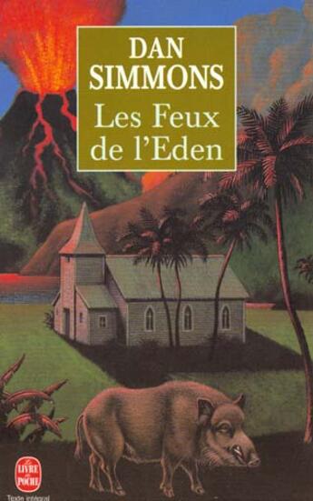 Couverture du livre « Les feux de l'Eden » de Dan Simmons aux éditions Le Livre De Poche