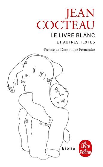 Couverture du livre « Le livre blanc et autres textes » de Jean Cocteau aux éditions Le Livre De Poche