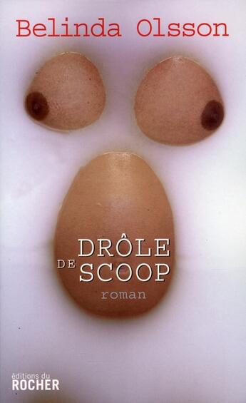 Couverture du livre « Drôle de scoop » de Belinda Olsson aux éditions Rocher