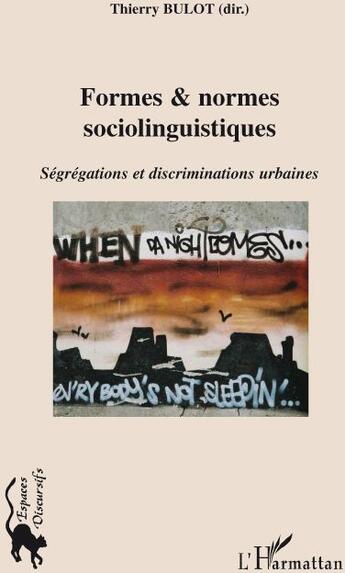 Couverture du livre « Formes et normes sociolinguistiques ; ségrégations et discriminations urbaines » de Thierry Bulot aux éditions L'harmattan