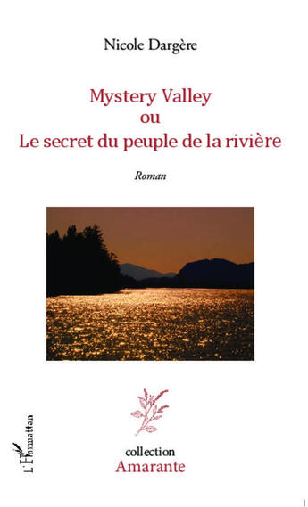 Couverture du livre « Mystery Valley ou le secret du peuple de la rivière » de Nicole Dargere aux éditions L'harmattan