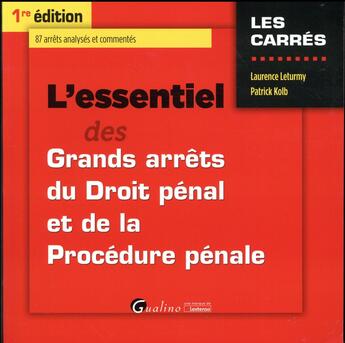 Couverture du livre « L'essentiel des grands arrêts de droit pénal et de procédure pénale 2016-2017 » de Laurence Leturmy et Patrick Kolb aux éditions Gualino