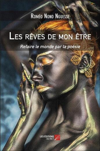 Couverture du livre « Les rêves de mon être » de Romeo Nono Nguesse aux éditions Editions Du Net