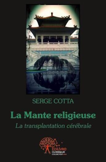 Couverture du livre « La mante religieuse » de Serge Cotta aux éditions Edilivre