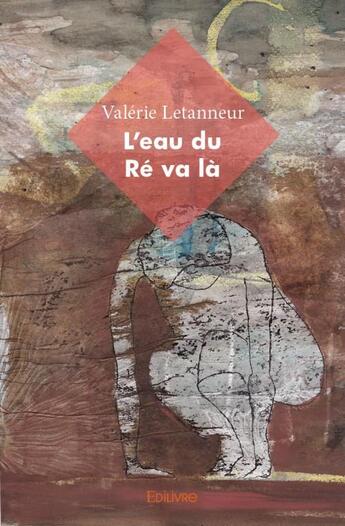 Couverture du livre « L'eau du Ré va là » de Valerie Letanneur aux éditions Edilivre