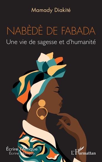 Couverture du livre « Nabèdè de Fabada : une vie de sagesse et d'humanité » de Mamady Diakite aux éditions L'harmattan