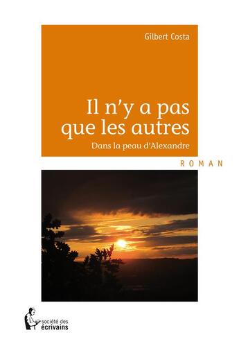 Couverture du livre « Il n'y a pas que les autres » de Gilbert Costa aux éditions Societe Des Ecrivains