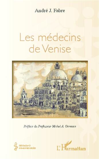 Couverture du livre « Les médecins de Venise » de Fabre Andre J aux éditions L'harmattan