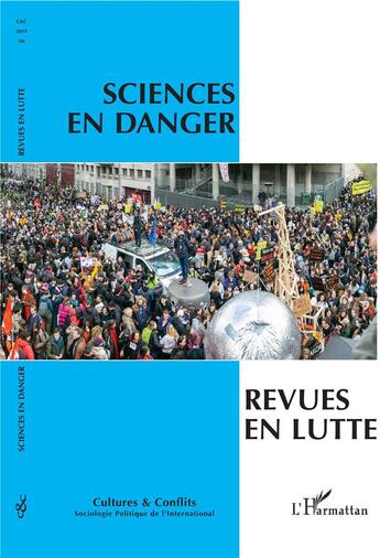 Couverture du livre « Revue cultures et conflits T.116 ; sciences en danger, revues en lutte » de Revue Cultures Et Conflits aux éditions L'harmattan