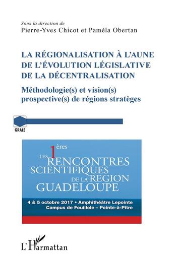 Couverture du livre « La régionalisation à l'aune de l'évolution législative de la décentralisation » de Pierre-Yves Chicot et Pamela Obertan aux éditions L'harmattan