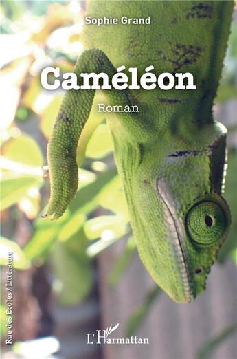 Couverture du livre « Caméléon » de Sophie Grand aux éditions L'harmattan