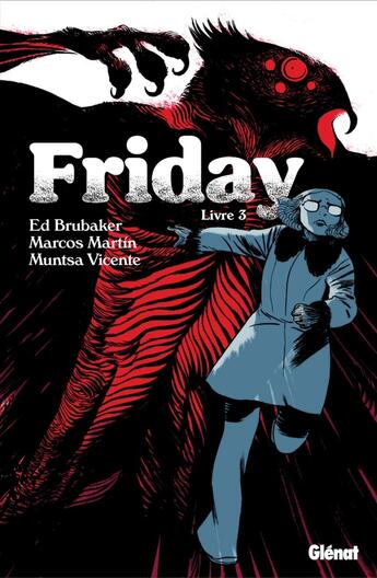 Couverture du livre « Friday Tome 3 » de Ed Brubaker et Marcos Martin et Muntsa Vincente aux éditions Glenat