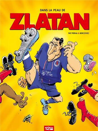 Couverture du livre « Dans la peau de Zlatan » de Philippe Bercovici et Pat Perna aux éditions Glenat