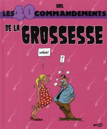 Couverture du livre « Les 40 commandements de la grossesse » de Gael aux éditions Wygo