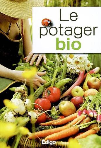 Couverture du livre « Le potager bio » de Paquerette Clai aux éditions Edigo