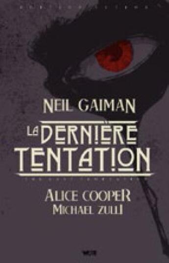 Couverture du livre « La dernière tentation » de Neil Gaiman et Michael Zulli et Alice Cooper aux éditions Wetta Worldwide