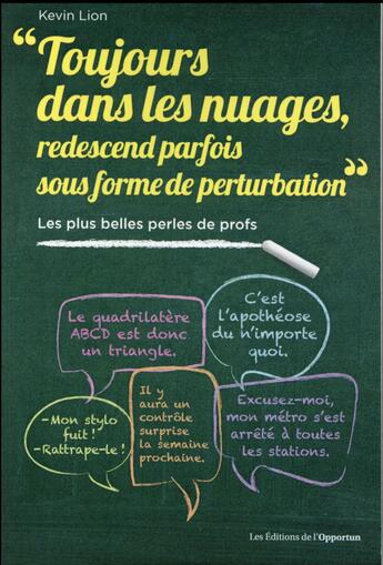 Couverture du livre « Toujours dans les nuages, redescend parfois sous forme de perturbation » de Kevin Lion aux éditions L'opportun