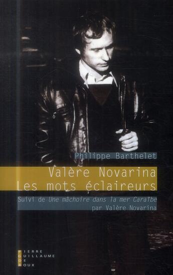 Couverture du livre « Valère Novarina ; les mots éclaireurs » de Philippe Barthelet aux éditions Pierre-guillaume De Roux