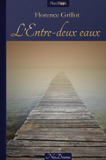 Couverture du livre « L'entre-deux eaux » de Florence Grillot aux éditions Neobook