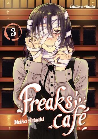 Couverture du livre « Freaks' café Tome 3 » de Meika Arisaki aux éditions Akata