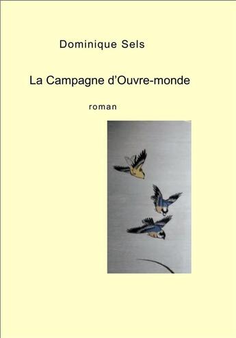 Couverture du livre « La campagne d'Ouvre-monde » de Dominique Sels aux éditions La Chambre Au Loup