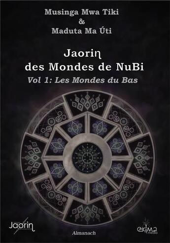 Couverture du livre « Jaorin des mondes de nubi, vol 1 : les mondes du bas » de Musinga Mwa Tiki aux éditions Ekima Media