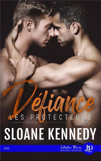 Couverture du livre « Les protecteurs t.9 : défiance » de Sloane Kennedy aux éditions Juno Publishing