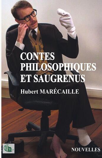 Couverture du livre « Contes philosophiques et saugrenus » de Hubert Marecaille aux éditions Douro