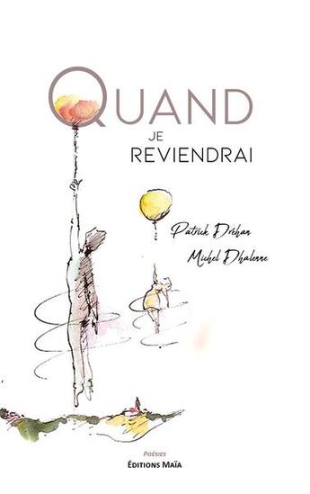 Couverture du livre « Quand je reviendrai » de Drehan Patrick et Michel Dhalenne aux éditions Editions Maia