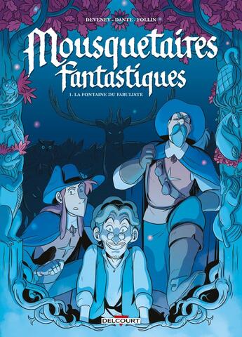 Couverture du livre « Mousquetaires Fantastiques Tome 1 : La fontaine du fabuliste » de Jean-Christophe Deveney et Auren aux éditions Delcourt