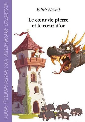 Couverture du livre « Le coeur de pierre et le coeur d'or » de Edith Nesbit aux éditions Les Tresors Du Dragon Mauve