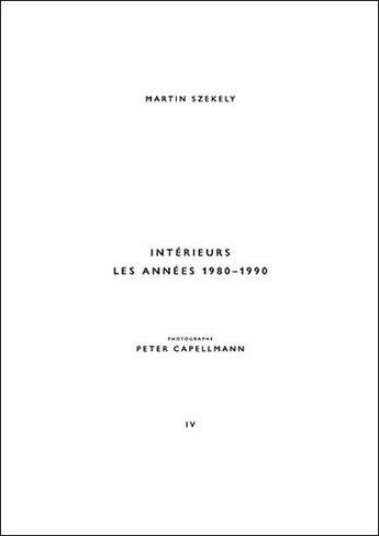 Couverture du livre « Intérieurs t.4 ; les années 1980-1990 » de Martin Szekely aux éditions Editions B42