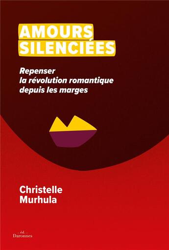 Couverture du livre « Amours silenciées : repenser la révolution romantique depuis les marges » de Christelle Murhula aux éditions Les Daronnes