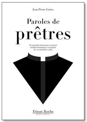 Couverture du livre « Paroles de prêtres » de Jean-Pierre Gueno aux éditions Frison-roche Belles-lettres