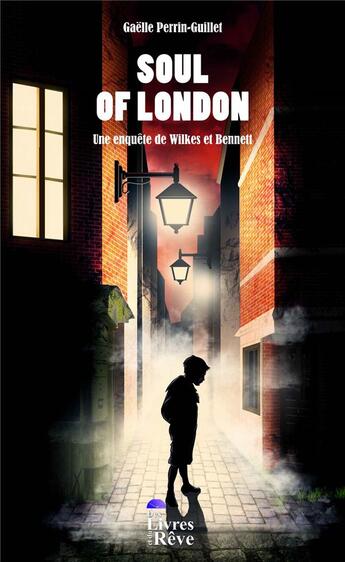 Couverture du livre « Soul of london - une enquete de wilkes et bennett » de Perrin-Guillet G. aux éditions Des Livres Et Du Reve